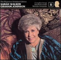 Schubert: The Complete Songs, Vol. 8 - Graham Johnson (piano); Sarah Walker (mezzo-soprano)