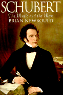 Schubert: The Music and the Man