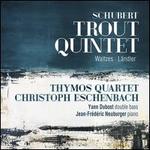 Schubert: Trout Quintet; Waltzes; L�ndler