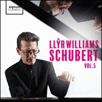 Schubert, Vol. 5 - Llyr Williams (piano)