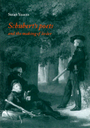 Schubert's Poets and the Making of Lieder