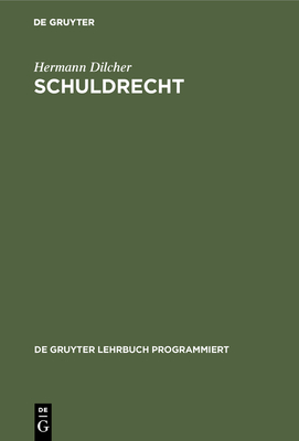 Schuldrecht - Dilcher, Hermann, and Berger, Norbert (Contributions by)
