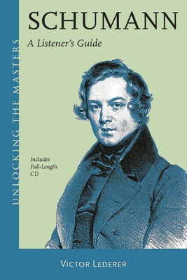Schumann: A Listener's Guide - Lederer, Victor