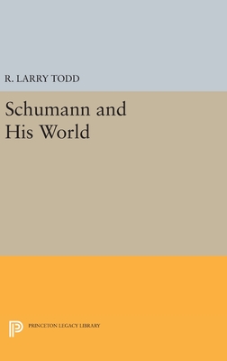 Schumann and His World - Todd, R. Larry (Editor)
