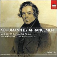 Schumann by Arrangement - Zebra Trio