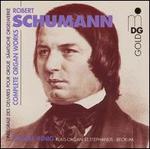 Schumann: Complete Organ Works