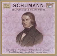Schumann: Complete Solo Piano Works - Kl�ra W�rtz (piano); Luba Edlina (piano); Mariana Izman (piano); Peter Frankl (piano); Ronald Brautigam (piano); Wolfram Schmitt-Leonardy (piano); Nordwestdeutsche Philharmonie; Arie Van Beek (conductor)