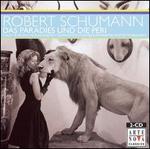Schumann: Das Paradies und Die Peri