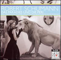 Schumann: Das Paradies und Die Peri - Almut Cechova (soprano); Bego�a Zabala (alto); Bl�serensemble; Eike Wilm Schulte (bass); Julio Fernandez (tenor);...