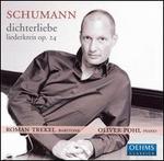 Schumann: Dichterliebe; Liederkreis, Op. 24