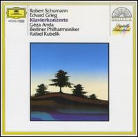 Schumann, Grieg: Klavierkonzerte - G�za Anda (piano); Berlin Philharmonic Orchestra; Rafael Kubelik (conductor)
