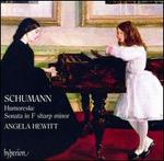 Schumann: Humoresque; Sonata in F sharp minor