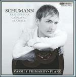 Schumann: Kreisleriana; Carnaval; Arabeske