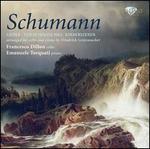 Schumann: Lieder; Violin Sonata No. 2; Kinderszenen