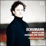 Schumann: Novelletten; Ges�nge der Fr�he