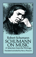 Schumann on Music - a Selection from the Writings