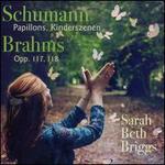 Schumann: Papillons; Kinderszenen; Brahms: Opp. 117, 118