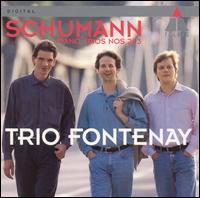 Schumann: Piano Trios Nos. 2 & 3 - Trio Fontenay (chamber ensemble)