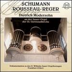 Schumann, Rousseau, Reger
