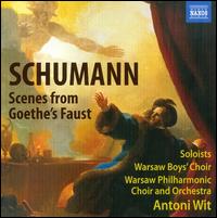 Schumann: Scenes from Goethe's Faust - Andrew Gangestad (bass); Anna Lubanska (alto); Christiane Libor (soprano); Daniel Kirch (tenor); Ewa Marciniec (alto);...