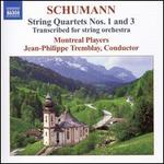 Schumann: String Quartets Nos. 1 & 3 (Transcribed for String Orchestra)