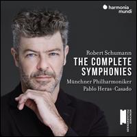 Schumann: The Complete Symphonies - M�nchner Philharmoniker; Pablo Heras-Casado (conductor)