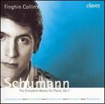 Schumann: The Complete Works for Piano, Vol. 1