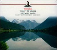 Schumann: Three Violin Sonatas - Elisabeth Zeuthen Schneider (violin); Ulrich Staerk (piano)