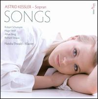 Schumann, Wolf, Berg, R. Strauss: Songs - Astrid Kessler (soprano); Natalia Ehwald (piano)