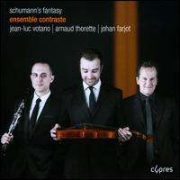 Schumann's Fantasy - Arnaud Thorette (viola); Ensemble Contraste; Jean-Luc Votano (clarinet); Johan Farjot (piano)