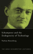 Schumpeter and the Endogeneity of Technology: Some American Perspectives