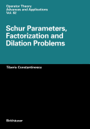 Schur Parameters, Factorization and Dilation Problems