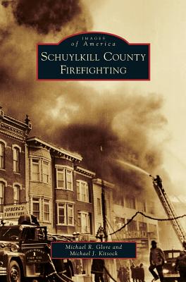Schuylkill County Firefighting - Glore, Michael R, and Kitsock, Michael J