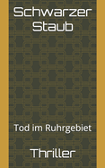 Schwarzer Staub: Tod im Ruhrgebiet