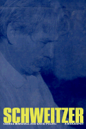 Schweitzer : a biography