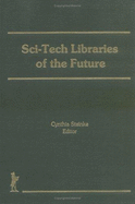 Sci-Tech Libraries of the Future