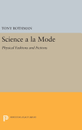 Science a La Mode: Physical Fashions and Fictions