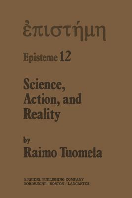 Science, Action, and Reality - Tuomela, R