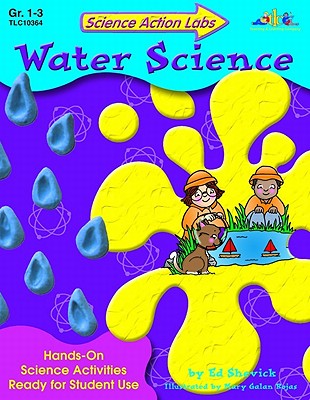 Science Action Labs Water Science - Shevick, Edward, and Teaching & Learning Company