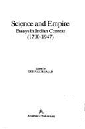 Science and Empire : essays in Indian context, 1700-1947