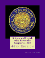 Science and Health with Key to the Scriptures 1889: 48th Edition