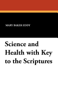 Science and Health with Key to the Scriptures
