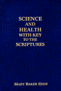 Science and Health: With Key to the Scriptures