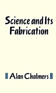 Science and Its Fabrication