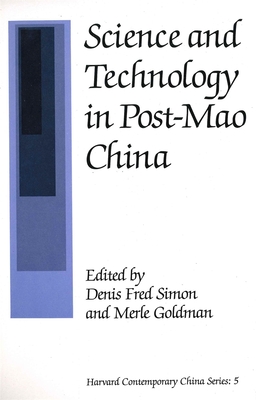 Science and Technology in Post-Mao China - Simon, Denis Fred (Editor), and Goldman, Merle (Editor)
