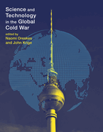 Science and Technology in the Global Cold War