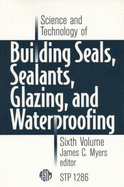 Science and Technology of Building Seals, Sealants, Glazing and Waterproofing