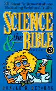 Science and the Bible: 30 Scientific Demonstrations Illustrating Scriptural Truths