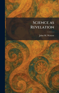 Science as Revelation