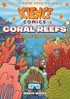 Science Comics: Coral Reefs - Wicks, Maris